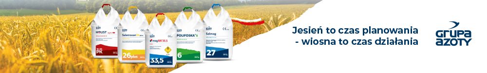 Jesień to czas planowania, wiosna to czas działania – oferta nawozów Grupy Azoty